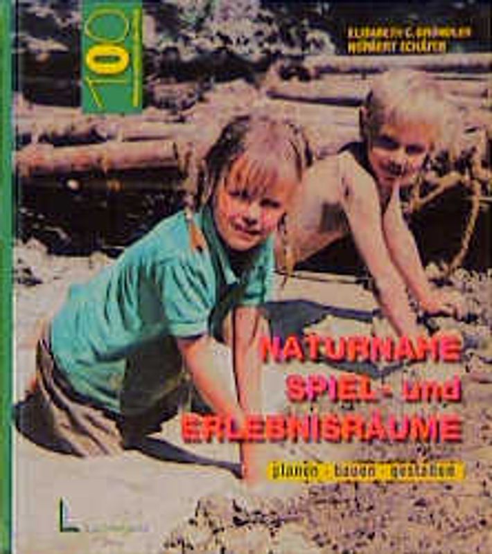 Naturnahe Spiel- und Erlebnisräume. planen - bauen - gestalten