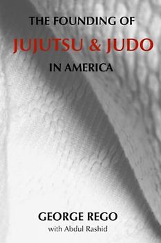 The Founding of Jujutsu & Judo In America