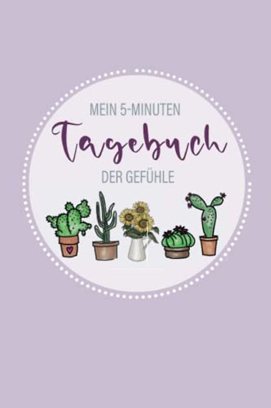 Mein 5 Minuten Tagebuch der Gefühle: Gefühlstagebuch für Erwachsene und Teenager | Emotionen und Stimmungen aufschreiben zur Selbsthilfe bei Stress, Belastung und Gefühlschaos
