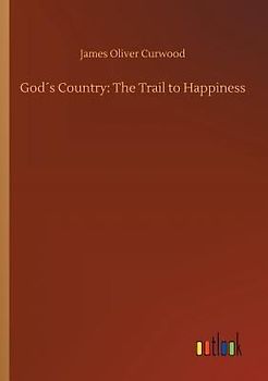 God´s Country: The Trail to Happiness