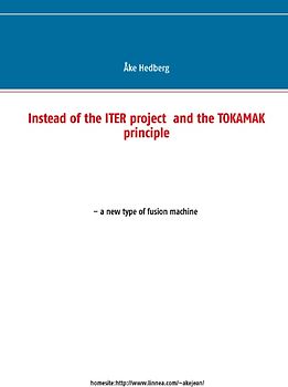 Instead of the ITER project and the TOKAMAK principle