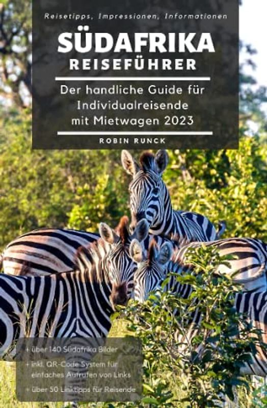 Reiseführer Südafrika - Der handliche Guide für Individualreisende mit Mietwagen: Mit Reise Route, Reisetipps (inkl. Hoteltipps) & Impressionen für deinen Südafrika Roadtrip, mit über 100 Reisebildern