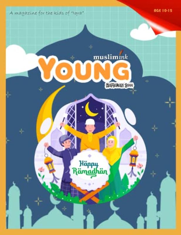 Happy Ramadhan for Ages 10-12 | Islamic books for children | Young Muslim Ink (Young Muslim Ink Magazine)