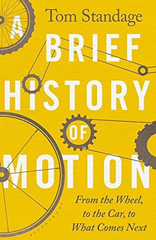 A Brief History of Motion: From the Wheel to the Car to What Comes Next