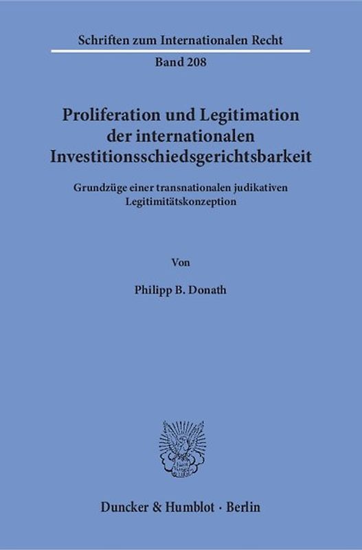 Proliferation und Legitimation der internationalen Investitionsschiedsgerichtsbarkeit.