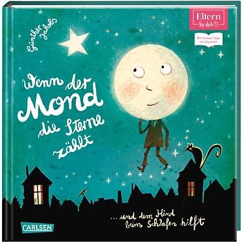 Wenn der Mond die Sterne zählt ... und dem Kind beim Schlafen hilft (ELTERN-Vorlesebuch)
