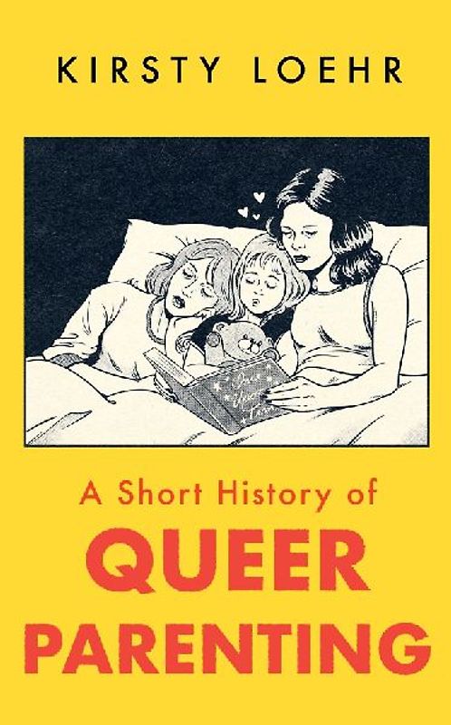 A Short History of Queer Parenting