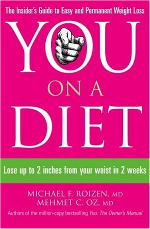 You: on a Diet: Lose Up to 2 Inches from Your Waist in 2 Weeks - Michael Roizen