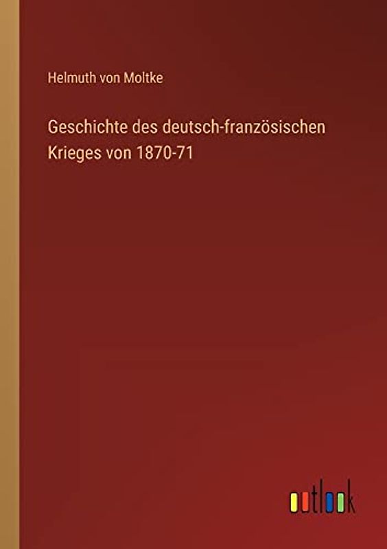 Geschichte des deutsch-französischen Krieges von 1870-71
