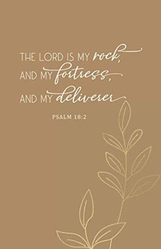 The Lord is My Rock, and My Fortress, and My Deliverer: Psalm 18:2 | Inspirational Christian Quote Journal Notebook Diary | Christian Gift Journals For Men, Women and Girls | Compact size 5.5 x 8.5