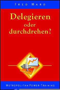 Delegieren oder durchdrehen?