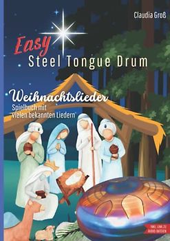 Easy Steel Tongue Drum spielen - Weihnachtslieder: Spielbuch mit beliebten Liedern zur Weihnachtszeit für Anfänger, nach Zahlen und Noten, alle Liedtexte zusätzlich mit Zahlen
