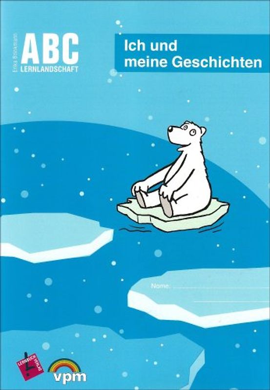 ABC Lernlandschaft. Heft "Ich und meine Geschichten". Arbeitsheft