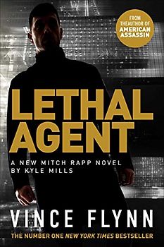 Lethal Agent (The Mitch Rapp Series, Band 18)