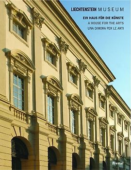 Liechtenstein Museum. Ein Haus für die Künste / A House For The Arts / Una dimora per le arti