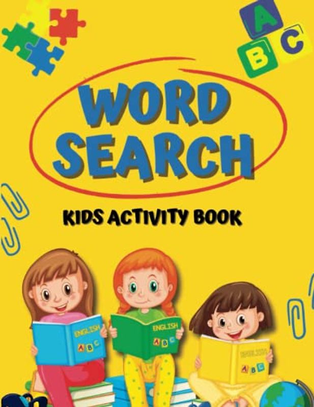 Word Search - Kids Activity Book: Challenging Word Search Puzzles for Kids: Exciting Brain Teasers for Ages 6-10