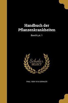 Handbuch der Pflanzenkrankheiten; Band 6, pt. 1