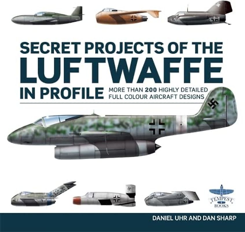 Secret Projects of the Luftwaffe in Profile