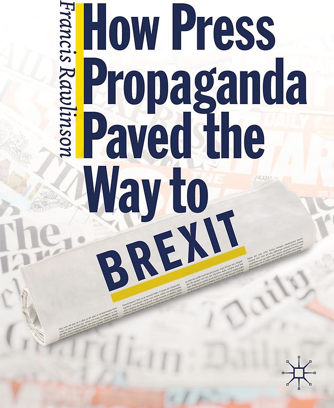 How Press Propaganda Paved the Way to Brexit