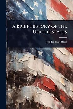 A Brief History of the United States