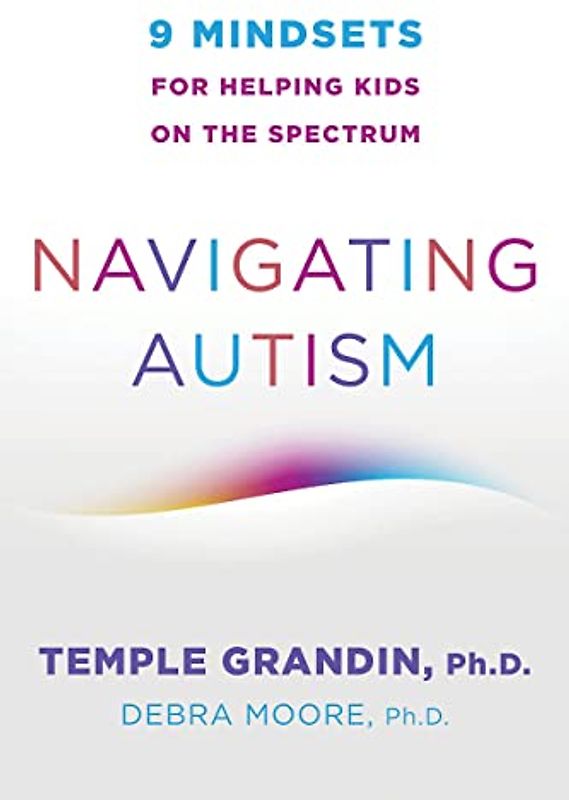 Navigating Autism: 9 Mindsets for Helping Kids on the Spectrum