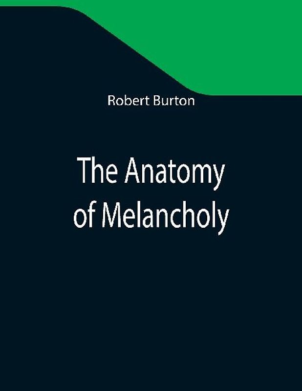The Anatomy of Melancholy