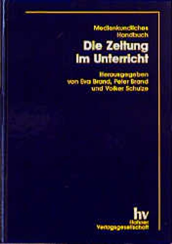 Medienkundliches Handbuch: Die Zeitung / Die Zeitung im Unterricht