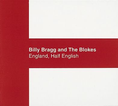 Billy & the Blokes Bragg - England, Half English