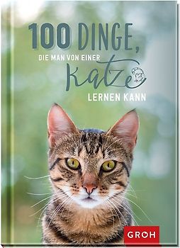 100 Dinge, die man von einer Katze lernen kann
