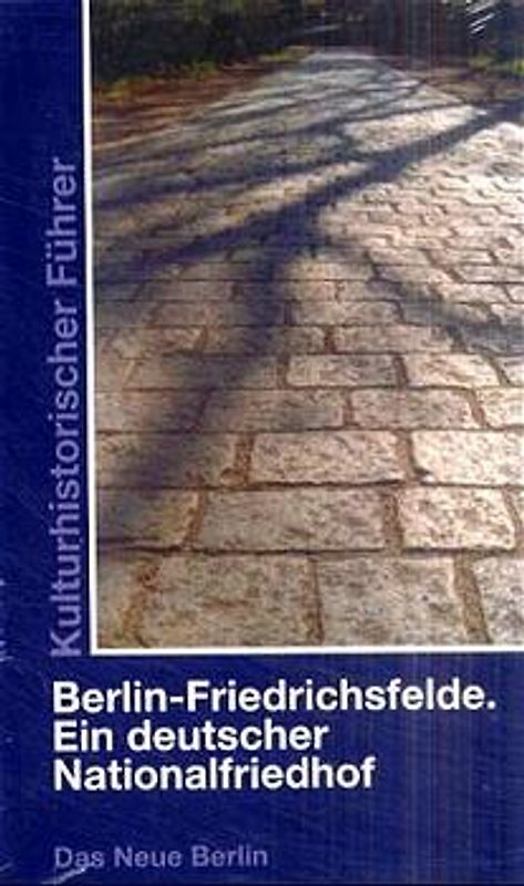 Berlin - Friedrichsfelde. Ein deutscher Nationalfriedhof