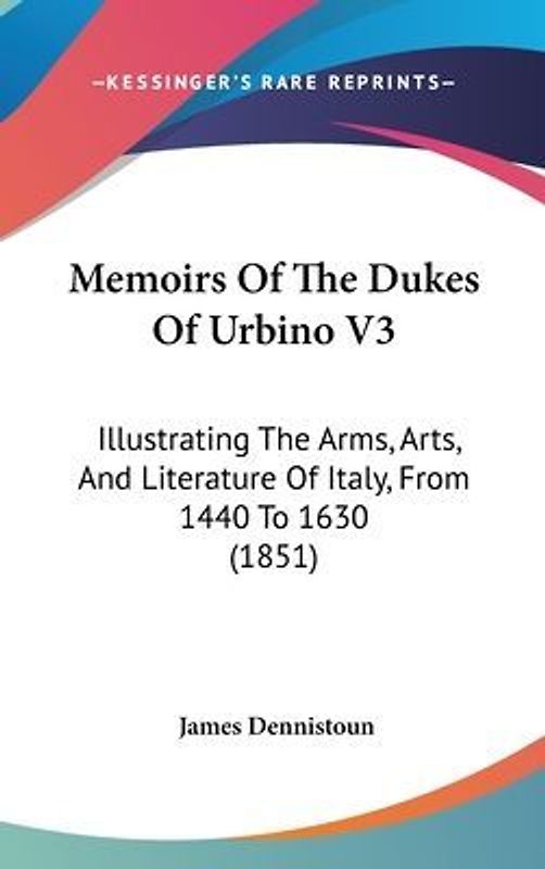 Memoirs Of The Dukes Of Urbino V3