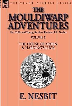 The Collected Young Readers Fiction of E. Nesbit-Volume 3