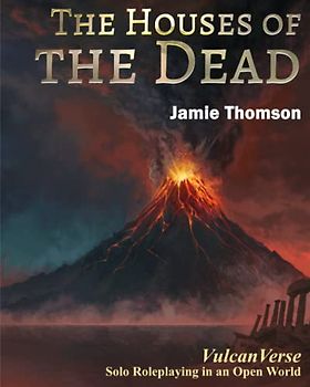 The Houses of the Dead: VulcanVerse