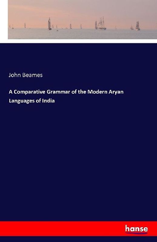 A Comparative Grammar of the Modern Aryan Languages of India