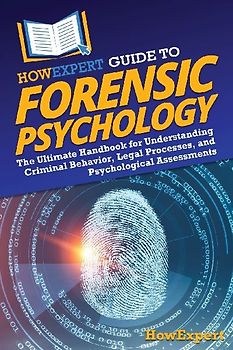 HowExpert Guide to Forensic Psychology