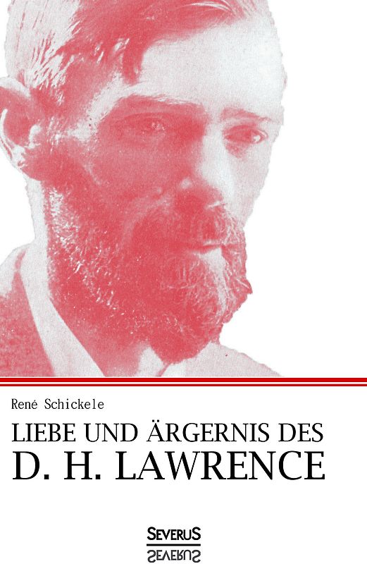 Liebe und Ärgernis des D. H. Lawrence