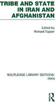 Tribe and State in Iran and Afghanistan (RLE Iran D)