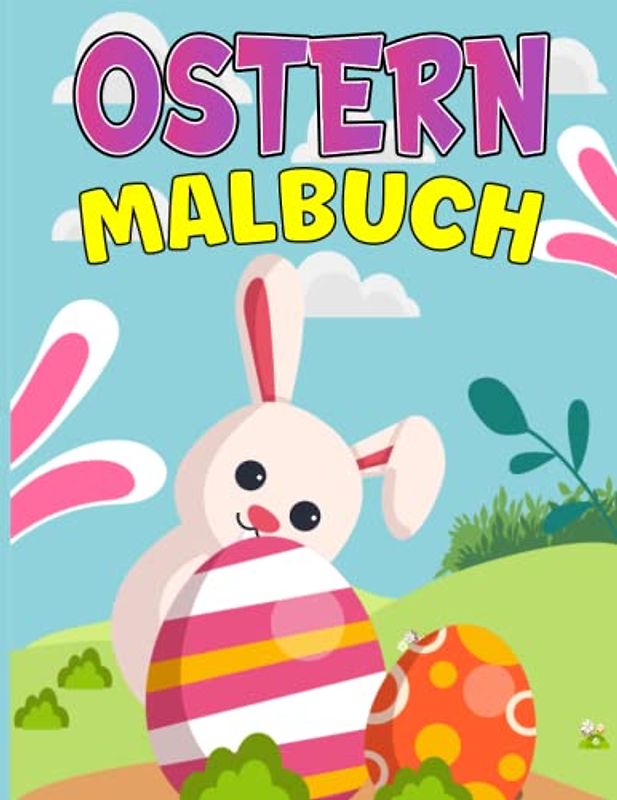 Ostern Malbuch: Frohe Ostern Malvorlagen für Mädchen & Jungen von 4-8 Jahren, 30 wunderschöne Motive zum ausmalen