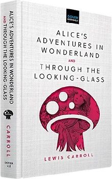 Alice's Adventures in Wonderland & Through the Looking-Glass
