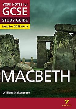 Macbeth STUDY GUIDE: York Notes for GCSE (9-1): - everything you need to catch up, study and prepare for 2022 and 2023 assessments and exams