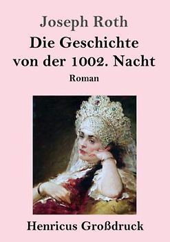 Die Geschichte von der 1002. Nacht (Großdruck): Roman
