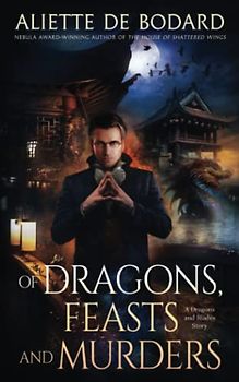 Of Dragons, Feasts and Murders (Dragons and Blades)