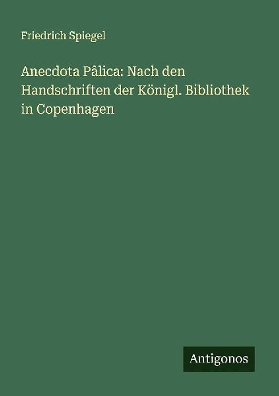 Anecdota Pâlica: Nach den Handschriften der Königl. Bibliothek in Copenhagen