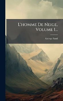 L'homme De Neige, Volume 1...