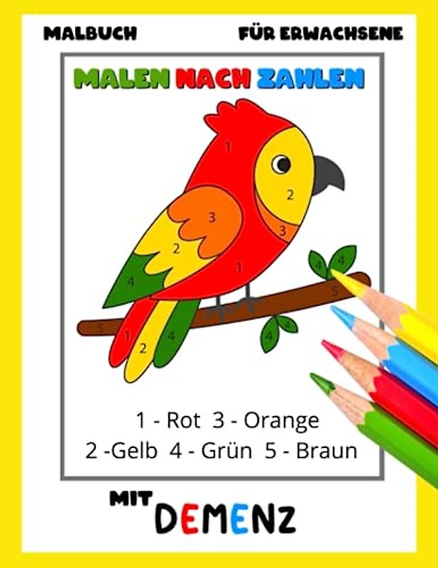 Malbuch für Erwachsene mit Demenz:Malen nach Zahlen: Reihe Malbüchern für Anfänger, Senioren (Demenz, Alzheimer Krankheit, Parkinson Syndrom, kognitive Disfunktion, Seh- und Motorikstörungen).