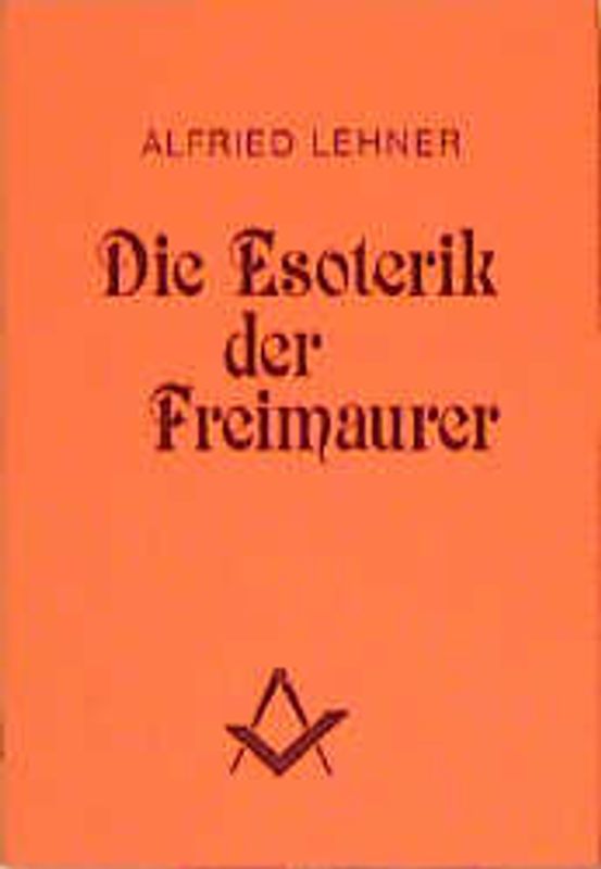 Die Esoterik der Freimaurer