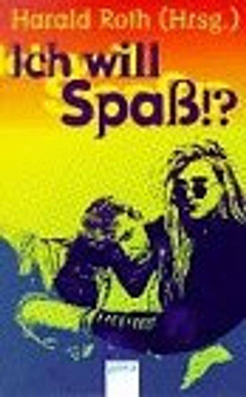 Ich will Spass!?