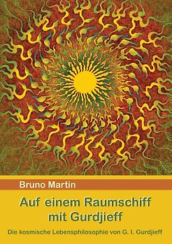 Auf einem Raumschiff mit Gurdjieff