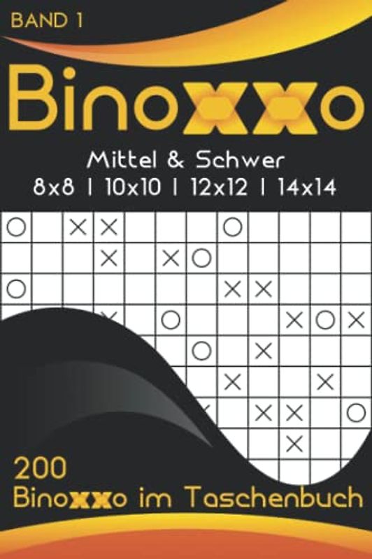 Binoxxo Rätselbuch für unterwegs: Binäre Logik Rätsel kompakt zum Mitnehmen in mittel & schwer (Binoxxo Taschenbuch)