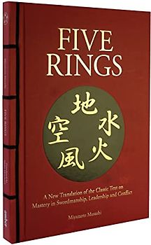 Five Rings: A New Translation of the Classic Text on Mastery in Swordsmanship, Leadership and Conflict (Chinese Bound Classics)